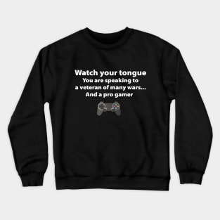 Veteran of Many Wars and a Pro Gamer Crewneck Sweatshirt